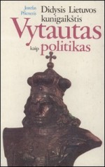 Pficneris, Josefas. Didysis Lietuvos kunigaikštis Vytautas kaip politikas. – Vilnius, 1989. Knygos viršelis
