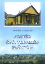Kavaliauskienė, Scholastika. Alovės Švč. Trejybės bažnyčia. – Alovė, 2007. Knygos viršelis
